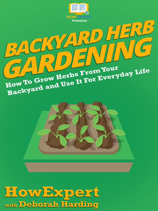 Title details for Backyard Herb Gardening by HowExpert - Available